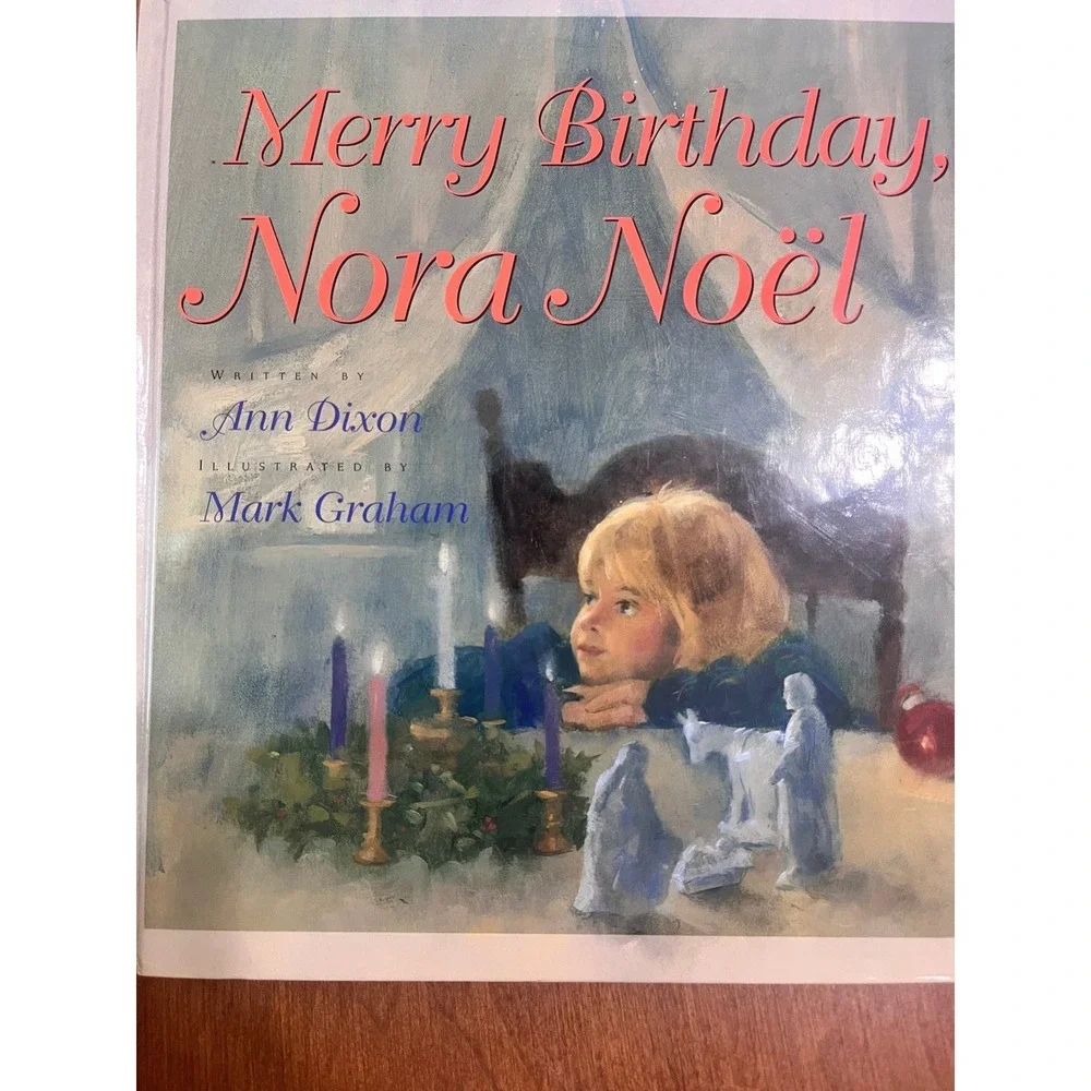 Merry Birthday Nora Noel Childrens Picture‎ Book Ann Dixon Illustrated